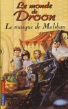 Le monde de Droon Tome 13
Le masque de Maliban