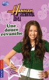 Hannah Montana Tome 11
Une douce revanche