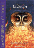 Les Gardiens de Ga'Hoole Tome 9
Le devin