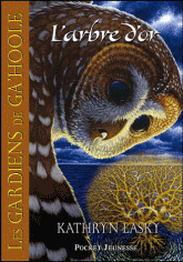 Les Gardiens de Ga'Hoole Tome 12
L'arbre d'or