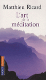 L'art de la méditation. Pourquoi méditer ? Sur quoi ? Comment ?