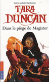 Tara Duncan 
Dans le piège de Magister