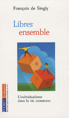 Libres ensemble. L'individualisme dans la vie commune