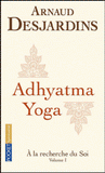 A la recherche du soi. Volume 1, Adhyatma Yoga