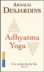 A la recherche du soi. Volume 1, Adhyatma Yoga