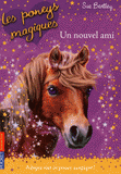 Les poneys magiques Tome 1
Un nouvel ami