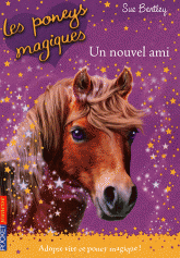 Les poneys magiques Tome 1
Un nouvel ami