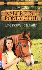 Les secrets du poney-club Tome 2
Une nouvelle famille
