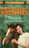 Les secrets du poney-club Tome 6
Kidnapping à Pointe-Chevalier