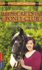 Les secrets du poney-club Tome 7
Complot au club