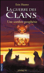 La guerre des clans Tome 6
Une sombre prophétie