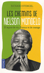 Les chemins de Nelson Mandela. 15 leçons de vie, d'amour et de courage