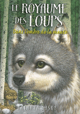 Le royaume des loups Tome 2
Dans l'ombre de la meute