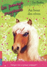 Les poneys magiques Tome 4
Au bout des rêves