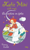 Katie Mini Tome 2
La cantine en folie