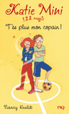 Katie Mini Tome 4
T'es plus mon copain !