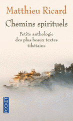 Chemins spirituels. Petite anthologie des plus beaux textes tibétains