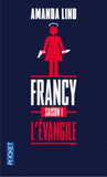 Francy. Saison 1, L'évangile