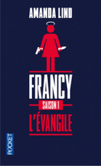 Francy. Saison 1, L'évangile