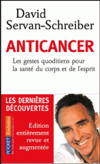 Anticancer. Les gestes quotidiens pour la santé du corps et de l'esprit