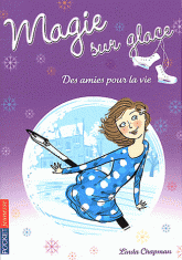 Magie sur glace Tome 2
Des amies pour la vie