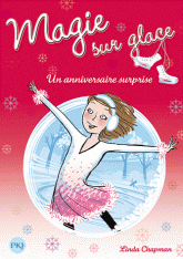 Magie sur glace Tome 4
Un anniversaire surprise