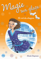 Magie sur glace Tome 6
Le vol du dragon