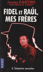 Fidel et Raul, mes frères. L'histoire secrète