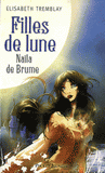 Filles de Lune Tome 1
Naïla de Brume