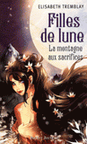 Filles de Lune Tome 2
La montagne aux sacrifices