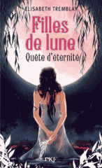 Filles de Lune Tome 4
Quête d'éternité