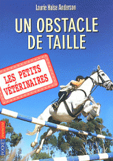 Les Petits Vétérinaires Tome 9
Un obstacle de taille