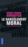 Le harcèlement moral. La violence perverse au quotidien