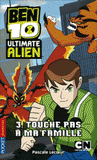 Ben 10 Ultimate Alien Tome 3
Touche pas à ma famille