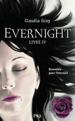 Evernight Tome 4
Ensemble pour l'éternité