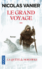 Le grand voyage Tome 2
La Quête de Mohawks