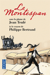 Le Montespan. L'histoire véridique de Louis-Henri Gondrin de Pardaillan, marquis de Montespan