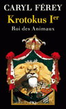 Krotokus Ier. Roi des animaux