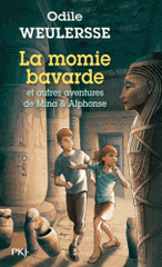 La momie bavarde. Et autres aventures de Mina et Alphonse
