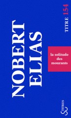 La solitude des mourants. Suivi de vieillir et mourir quelques problèmes sociologiques