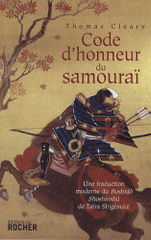 Code d'honneur du samouraï. Une traduction moderne du Bushido Shoshinshû de Taïra Shigésuké