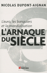 L'arnaque du siècle !. L'Euro, les banquiers et la mondialisation