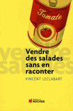 Vendre des salades sans en raconter