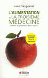L'alimentation ou la troisième médecine
édition revue et augmentée