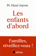 Les enfants d'abord. Familles, réveillez-vous !
