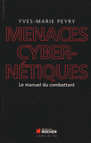 Menaces cybernétiques. Le manuel du combattant