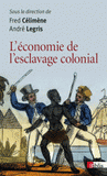 L'économie de l'esclavage colonial. Enquête et bilan du XVIIe au XIXe siècle