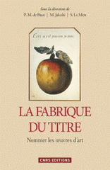 La fabrique du titre. Nommer les oeuvres d'art
