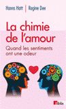 La chimie de l'amour. Quand les sentiments ont une odeur