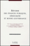 Réformes des finances publiques, démocratie et bonne gouvernance. Actes de la 1e Université de printemps de Finances Publiques du GERFIP